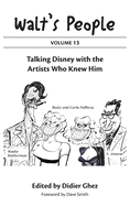 Walt's People: Volume 13: Talking Disney with the Artists Who Knew Him