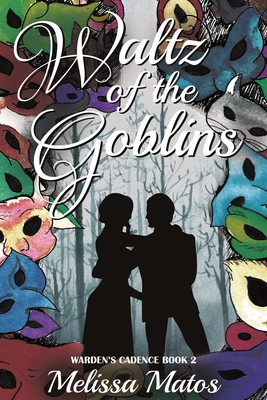 Waltz of the Goblins - Matos, Melissa, and LaChance, Sarah (Editor)