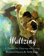 Waltzing: A Manual for Dancing and Living