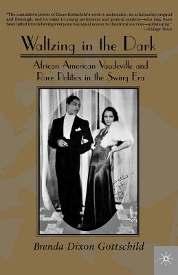 Waltzing in the Dark: African American Vaudeville and Race Politics in the Swing Era - Na, Na, and Loparo, Kenneth A