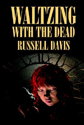 Waltzing with the Dead - Davis, Russell, and Gorman, Edward (Introduction by)