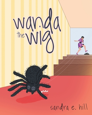 Wanda the Wig - Hill, Sandra E