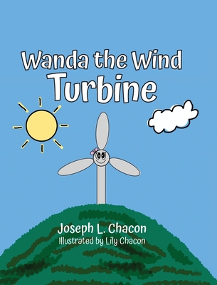 Wanda The Wind Turbine - Chacon, Joseph L