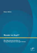 Wandel Im Kopf!? Was Neurowissenschaften Zu Change Management Beitragen Konnen