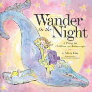 Wander in the Night: A Poem for Children and Grownups