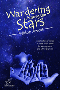 Wandering Among the Stars: A Poetic Story with Prose Poems & Inspirational Quotes