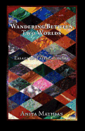 Wandering Between Two Worlds: Essays on Faith and Art