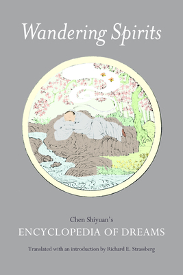 Wandering Spirits: Chen Shiyuan's Encyclopedia of Dreams - Strassberg, Richard E
