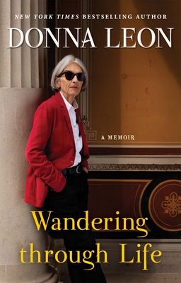 Wandering Through Life: A Memoir - Leon, Donna