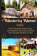 Wandering Woman: Idaho: The Ultimate Road Trip: One Woman's Journey Across the United States by Car