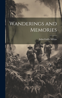 Wanderings and Memories - Millais, John Guille