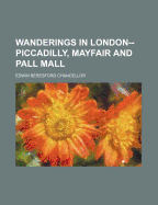 Wanderings in London--Piccadilly, Mayfair and Pall Mall