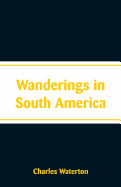 Wanderings in South America