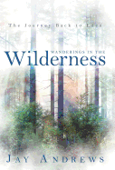 Wanderings in the Wilderness: The Journey Back to Eden