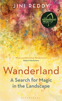 Wanderland: Shortlisted for the Wainwright Prize and Stanford Dolman Travel Book of the Year Award - Reddy, Jini