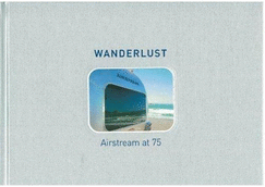 Wanderlust: Airstream at 75
