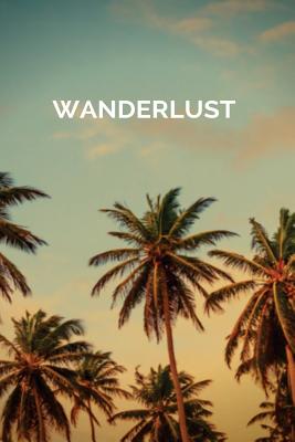 Wanderlust: Rove & Travel about - Journals, Blank
