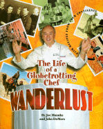 Wanderlust: The Life of a Globetrotting Chef