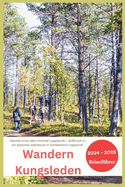 Wandern Kungsleden 2024-2025: N?chte unter dem Himmel Lapplands - Aufbruch in ein episches Abenteuer in Schwedisch-Lappland