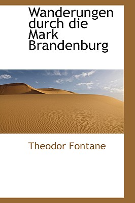 Wanderungen Durch Die Mark Brandenburg - Fontane, Theodor