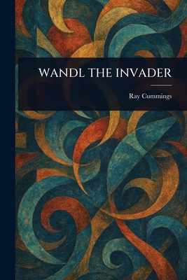 Wandl the Invader - Cummings, Ray