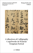 Wang Xizhi and Others: Collection of Calligraphy Copybooks in Wansui Tongtian Period: Collection of Ancient Calligraphy and Painting Handscrolls: Calligraphy