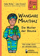 Wangari Maathai - Die Mutter der Bume