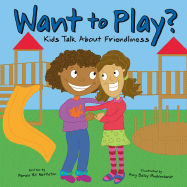Want to Play?: Kids Talk about Friendliness
