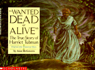 Wanted Dead or Alive: The True Story of Harriet Tubman - McGovern, Ann
