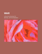 War; a Play in Four Acts