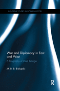 War and Diplomacy in East and West: A Biography of Jozef Retinger