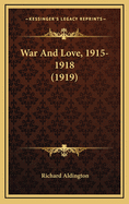 War and Love, 1915-1918 (1919)