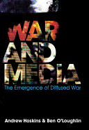 War and Media: The Emergence of Diffused War