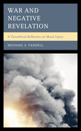War and Negative Revelation: A Theoethical Reflection on Moral Injury