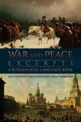 War and Peace Excerpts: A Russian Dual Language Book - Shatskiy, Sergei (Translated by), and Harrison, Sean, and Tolstoy, Leo