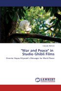 ''War and Peace'' in Studio Ghibli Films