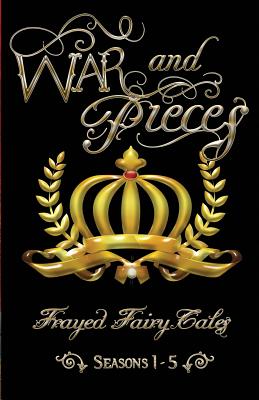 War and Pieces: Seasons 1-5 - Greene, N L, and 5, Ferocious, and Michaels, Jo