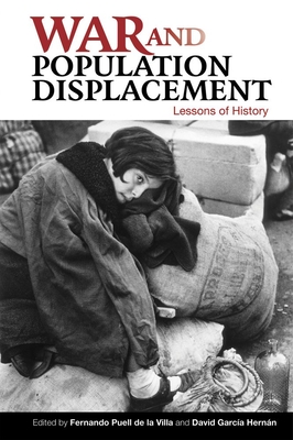 War and Population Displacement: Lessons of History - de la Villa, Fernando Puell (Editor), and Hernan, David Garcia (Editor)