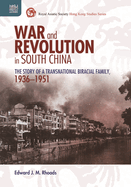 War and Revolution in South China: The Story of a Transnational Biracial Family, 1936-1951