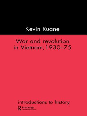 War and Revolution in Vietnam, 1930-75 - Ruane, Kevin, Dr.