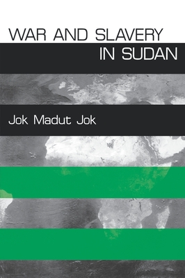 War and Slavery in Sudan - Jok, Jok Madut