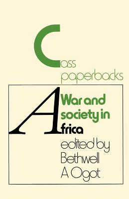 War And Society In Africa - Ogot, Bethwell A