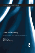 War and the Body: Militarisation, Practice and Experience