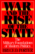 War and the Rise of the State: The Military Foundations of Modern Politics