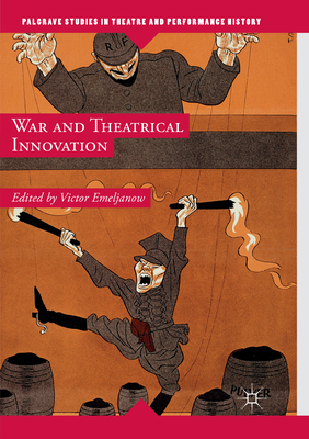 War and Theatrical Innovation - Emeljanow, Victor (Editor)