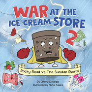 War at the Ice Cream Store 2: Rocky Road vs The Sundae Storm