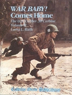 War Baby! Comes Home: The US Caliber .30 M1 Carbine