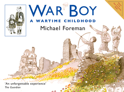 War Boy: A Wartime Childhood - Foreman, Michael