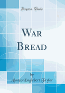 War Bread (Classic Reprint)