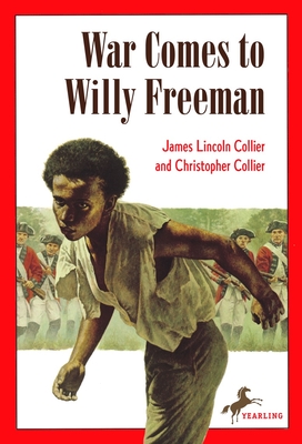 War Comes to Willy Freeman - Collier, James Lincoln, and Collier, Christopher (Contributions by)